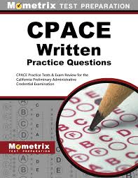 Your source for free online practice tests. Cpace Written Practice Questions Cpace Practice Tests Exam Review For The California Preliminary Administrative Credential Examination Cpace Exam Secrets Test Prep Team 9781516703067 Amazon Com Books