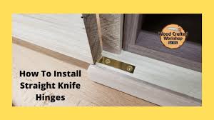how to install straight knife hinges