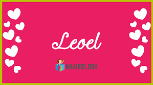 Leoel Meaning, Pronunciation, Origin and Numerology - NamesLook