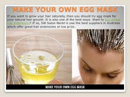 Use egg hair mask at least once a month to get the best result. 7 Natural Tips To Make Your Hair Grow Faster