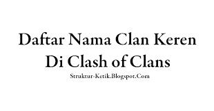 Check spelling or type a new query. Daftar Nama Clan Keren Di Clash Of Clans Daftar Nama Clan Keren Di Clash Of Clans
