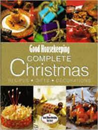 Good housekeeping helps home bakers enter into the joy, camaraderie, and pure deliciousness of this tradition with a new collection of 60 favorite christmas cookie recipes from around the world—each configured to make batches of at least eight dozen cookies. Good Housekeeping Complete Christmas Recipes Gifts Decorations Good Housekeeping Cookery Club Amazon Co Uk Good Housekeeping Institute 9780091852610 Books