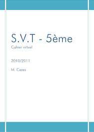 Cahier virtuel de SVT - 5ème by Cazes SVT - Issuu