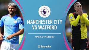 Man City v Watford prediction, preview ...