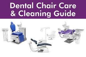 dental chair care cleaning guide