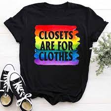 closets are for clothes lgbt t shirt