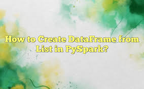 create dataframe from list in pyspark