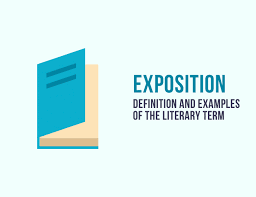 This information can be about the setting, characters' backstories, prior plot events, historical context, etc. Exposition Literary Definition And Examples Of How To Use Exposition In Your Stories