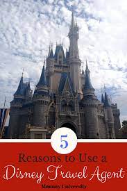 5 reasons to use a disney travel agent