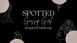 spotted gossip inspired makeup