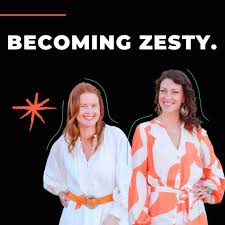 Becoming Zesty Podcast