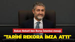 Bakan Nebati'den Borsa İstanbul mesajı: Tarihi rekora imza attı