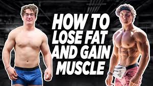 how to lose fat gain muscle my new