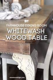 whitewash wood table an heirloom