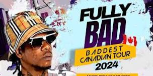 Fully Bad Baddest Canadian Tour 2024