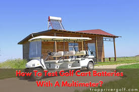 Never load test your golf cart battery in weather colder than 30 °f (−1 °c) to prevent explosions or the release of noxious fumes. How To Test Golf Cart Batteries With A Multimeter Trapp River Golf