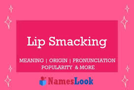 lip smacking unciation meaning