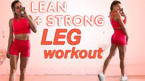 build lean strong legs full workout