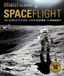 Spaceflight The Complete Story From Sputnik To Curiosity