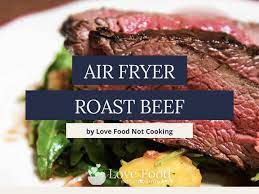 air fryer roast beef perfect roast
