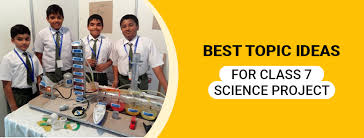cl 7 science projects