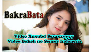 Oleh karena itu, silakan lihat beberapa petunjuk di. Video Xnxubd Sexxxxyyyy Video Bokeh No Sensor Indonesia Bakrabata Com