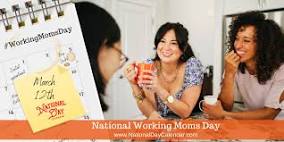 How do you celebrate working moms?