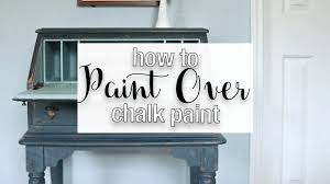 how to paint over chalk paint lost
