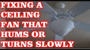 how to fix a ceiling fan that hums or