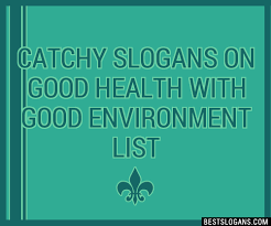 health with good environment slogans