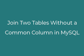 join two tables without a common column