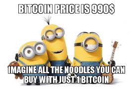 Find and save bitcoin price memes | from instagram, facebook, tumblr, twitter & more. Bitcoin Price Is 990 Imagine All The Noodles You Can Buy With Just 1 Bitcoin Minions Make A Meme