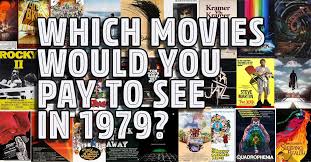 There's a 1979 quiz for everyone. Pick Which Movies Would You Go See In The Theaters In 1979
