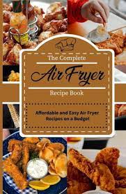 the complete air fryer recipe book
