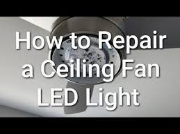 how to repair a ceiling fan led light