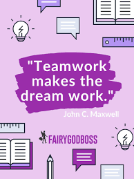 Teamwork makes the dream work is one of the most overused sayings, but that's only because it holds so much truth. How Teamwork Makes The Dream Work Fairygodboss