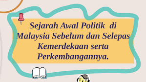 Parti gabungan parti sarawak (gps). Sejarah Awal Politik Di Malaysia Sebelum Dan Selepas Kemerd By Isabel Yah