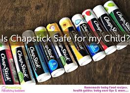 is chapstick safe for my child