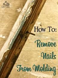 how to remove nails from molding the