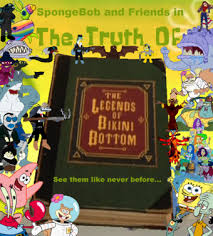Then, destroy everything in sight. The Truth Of The Legends Of Bikini Bottom Spongebob Friends Adventures Wiki Fandom