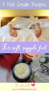 4 foot cream recipes for soft supple feet
