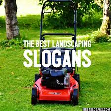 50 Catchy Landscaping Slogans Gardening Lawn Care Tree