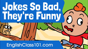 Through this post i'm going to line up 30 of the best new funny jokes in english and some of them may make in a mental health school, there was a test one day. Jokes So Bad They Re Funny English Listening Practice For Beginners Youtube