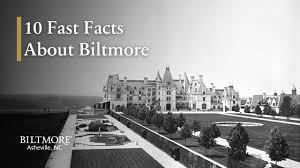 10 fast facts about biltmore biltmore