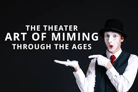 the theater art of miming through the