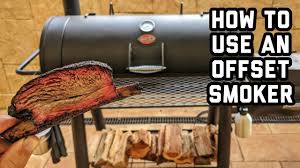how to use an offset smoker for