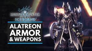 Monster Hunter World Iceborne | Alatreon Armor Set, Armor Skills & All  Weapons Showcase - YouTube