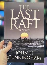 Just imagine, you are in the middle of the ocean on an. The Last Raft A Novel By John H Cunningham Paperback Barnes Noble