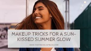 makeup tricks for a sun kissed summer