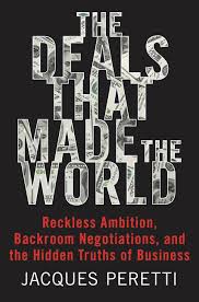 The Deals That Made The World Jacques Peretti Hardcover